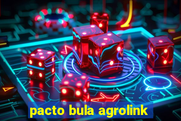 pacto bula agrolink